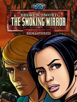 Broken Sword: The Smoking Mirror - Remastered