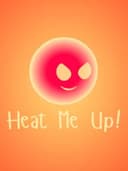 Heat Me Up!