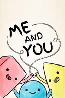 Me and You