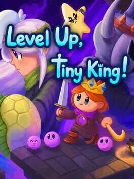 Level Up, Tiny King!