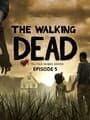 The Walking Dead: Season One - Episode 5: No Time Left cover