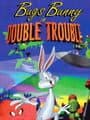 Bugs Bunny in Double Trouble cover