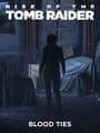 Rise of the Tomb Raider: Blood Ties cover