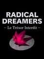 Radical Dreamers: Le Trésor Interdit cover