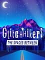 Glitchhikers: The Spaces Between cover