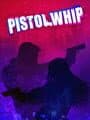 Pistol Whip cover