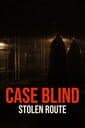 Case Blind: Stolen Route cover