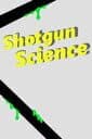 Shotgun Science cover