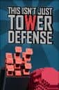 This Isn't Just Tower Defense cover