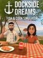 Dockside Dreams: Fish & Cook Simulator cover