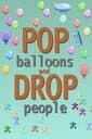 Pop Balloons and Drop People cover