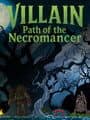 Villain: Path of the Necromancer cover