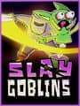 Slay Goblins cover