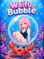 Waifu Bubble cover