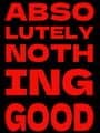 Absolutely Nothing Good cover