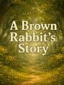 A Brown Rabbit's Story cover