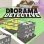 Diorama Detective