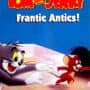 Tom and Jerry: Frantic Antics!
