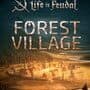 Life is Feudal: Forest Village