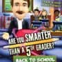 Are You Smarter Than A 5th Grader?: Back to School