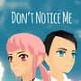 Don't Notice Me