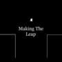 Making The Leap
