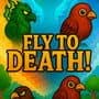Fly to Death! 2D Jumping Game