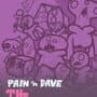 Pain 'n Dave: The Maze of Malice