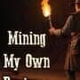 Mining My Own Business