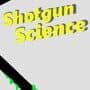 Shotgun Science
