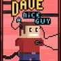 Dave a Nice Guy