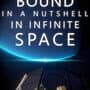 Bound in a Nutshell in Infinite Space