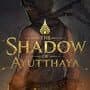 The Shadow of Ayutthaya