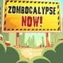 Zombocalypse Now!