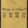 What is Older?
