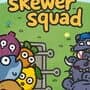 Skewer Squad