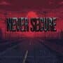 Never Secure