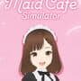 Maid Cafe Simulator