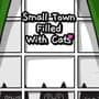 Small Town Filled With Cats