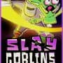 Slay Goblins