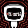 Re-Taped