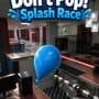 Don’t Pop!: Splash Race