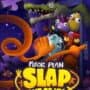Slap Out of It!