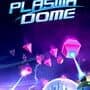 Plasma Dome